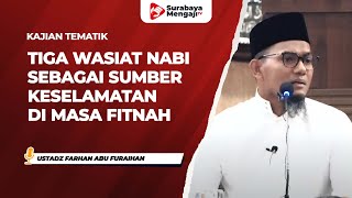 Tiga Wasiat Nabi Sebagai Sumber Keselamatan Di Masa Fitnah - Ustadz Farhan Abu Furaihan