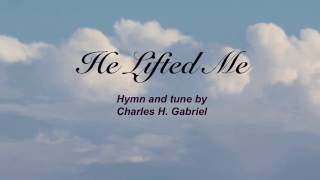 Video thumbnail of "He Lifted Me (Presbyterian Hymnal #522)"