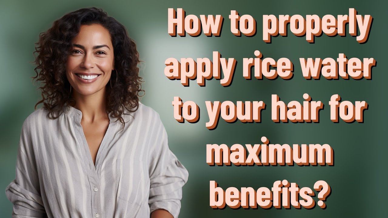 how-to-properly-apply-rice-water-to-your-hair-for-maximum-benefits