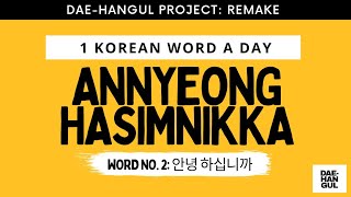 Learn Korean Word 2: ANNYEONG HASIMNIKKA (안녕하십니까) - Revisited