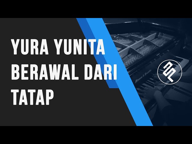 Berawal Dari Tatap - Yura Yunita (Piano Tutorial by fxpiano with CHORDS LYRIC) class=
