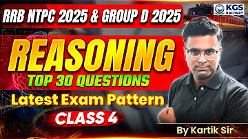 RRB NTPC 2025 & Group D 2025 Reasoning | Reasoning Top 30 Questions | Class 4 | Kartik Sir Reasoning