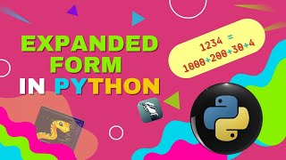 Expanded Form Program in Python (Project Showcase Part 2)