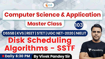 6:30 PM - REET, DSSSB, KVS, STET, UGC NET, NIELIT Exams | CS by Vivek Pandey | Disk Scheduling
