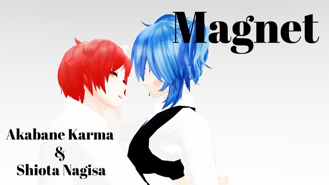 【MMD】Magnet【Akabane Karma & Shiota Nagisa】