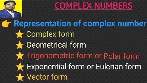 Representation of complex numbers|Geometrical representation|polar representation|vector form