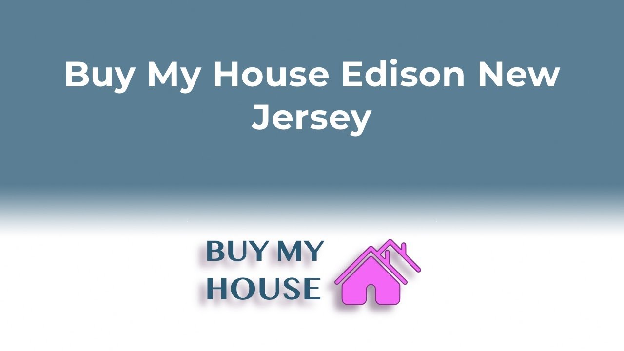 Buy My House Edison NJ | 833-700-2341