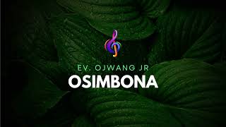 Ev. Ojwang Jr - Osimbona Official Audio Gospel Music