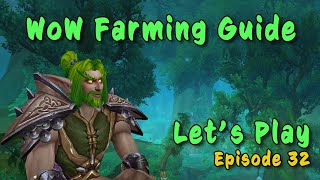 WoW Farming Guide | Lets Play - Episode 32 - Gold Making