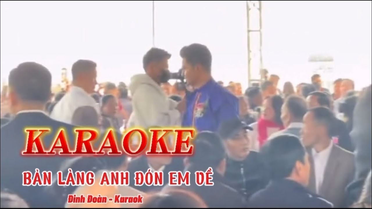 Bản Làng Anh Đón Em Về | Karaok | Đinh Đoàn - 0988451119 