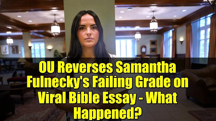 OU Reverses Samantha Fulnecky's Failing Grade on Viral Bible Essay - What Happened?
