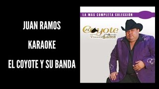"JUAN RAMOS" KARAOKE - "EL COYOTE Y SU BANDA" (desvocalizado)