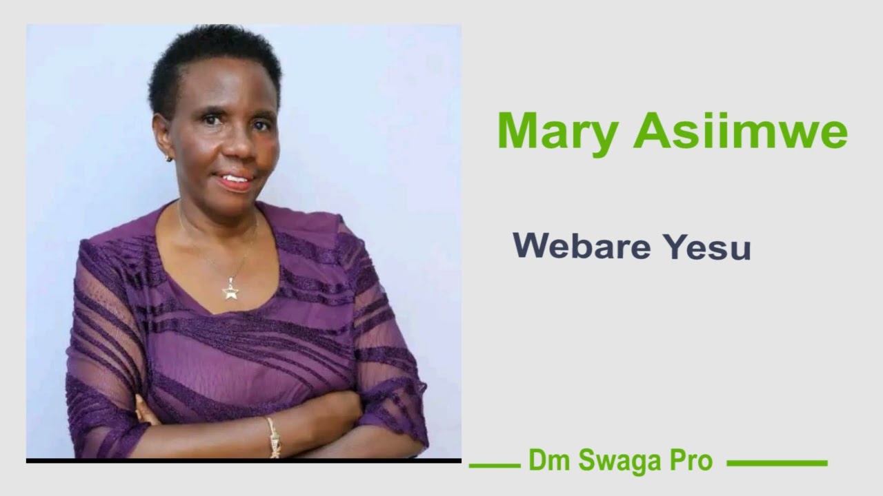 Webare Yesu   Mary Asiimwe
