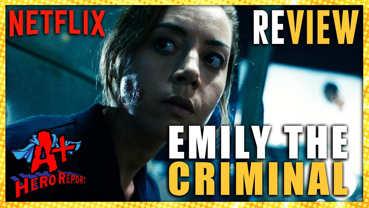 Emily the Criminal REVIEW - Aubrey Plaza Delivers! | Netflix - A+ Hero Report