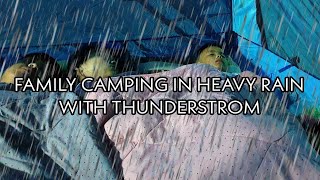 FAMILY CAMPING IN HEAVY RAIN • THUNDERSTROM AT NIGHT • RELAXING SLEEPING WITH RAIN SOUNDS • ASMR •#2