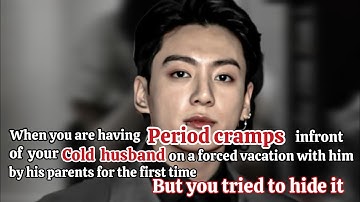 When you are having bad period cramps infront of your cold arranged husband for the first time/JK FF
