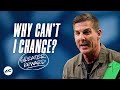 Why Can’t I Change? - Greater Reward Part 2