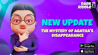 Dark Riddle New Update The Mystery Of Agathas Disappearance 
