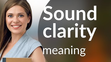 Understanding Sound Clarity: A Key to Effective Communication