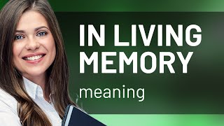 Understanding "In Living Memory": A Guide for English Learners