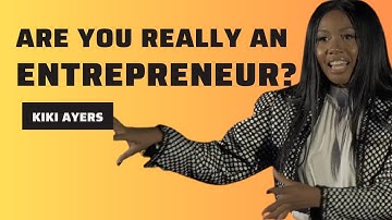 "What it Means to be an ENTREPRENEUR?"  I Kiki Ayers #Entrepreneurship #Innovation #Empowerment