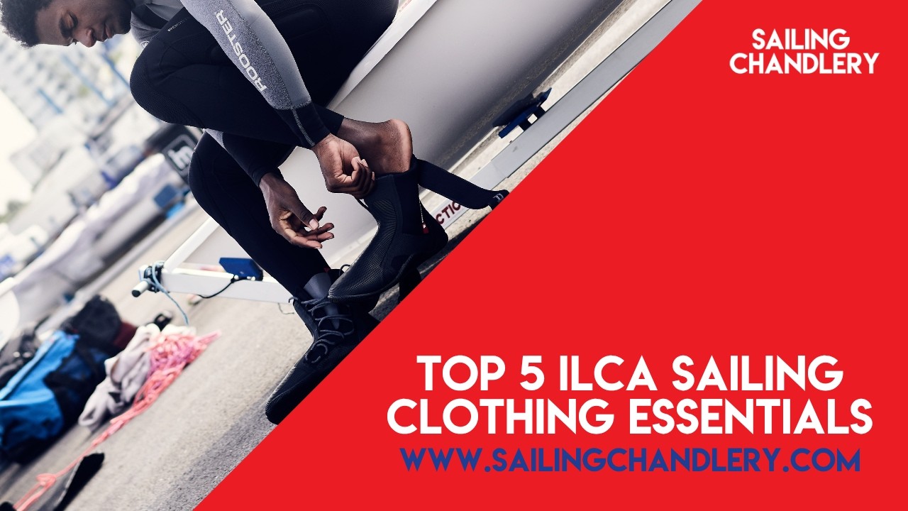 ⁣Top 5 ILCA & Laser Sailing Clothing Essentials | Sailing Chandlery