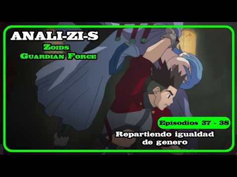Anali-Zi-s | Guardian Force 37 - 38 | Repartiendo igualdad de género