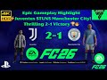 ⚡ Juventus STUNS Manchester City! Thrilling 2-1 Victory 🏆🔥 | Epic Gameplay Highlight #juventus, #fyp
