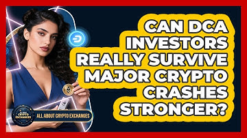 Can DCA Investors Really Survive Major Crypto Crashes Stronger? - All About Crypto Exchanges