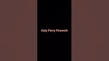 Thumbnail of Katy Perry Firework if you are a fan Comment Below? Firework