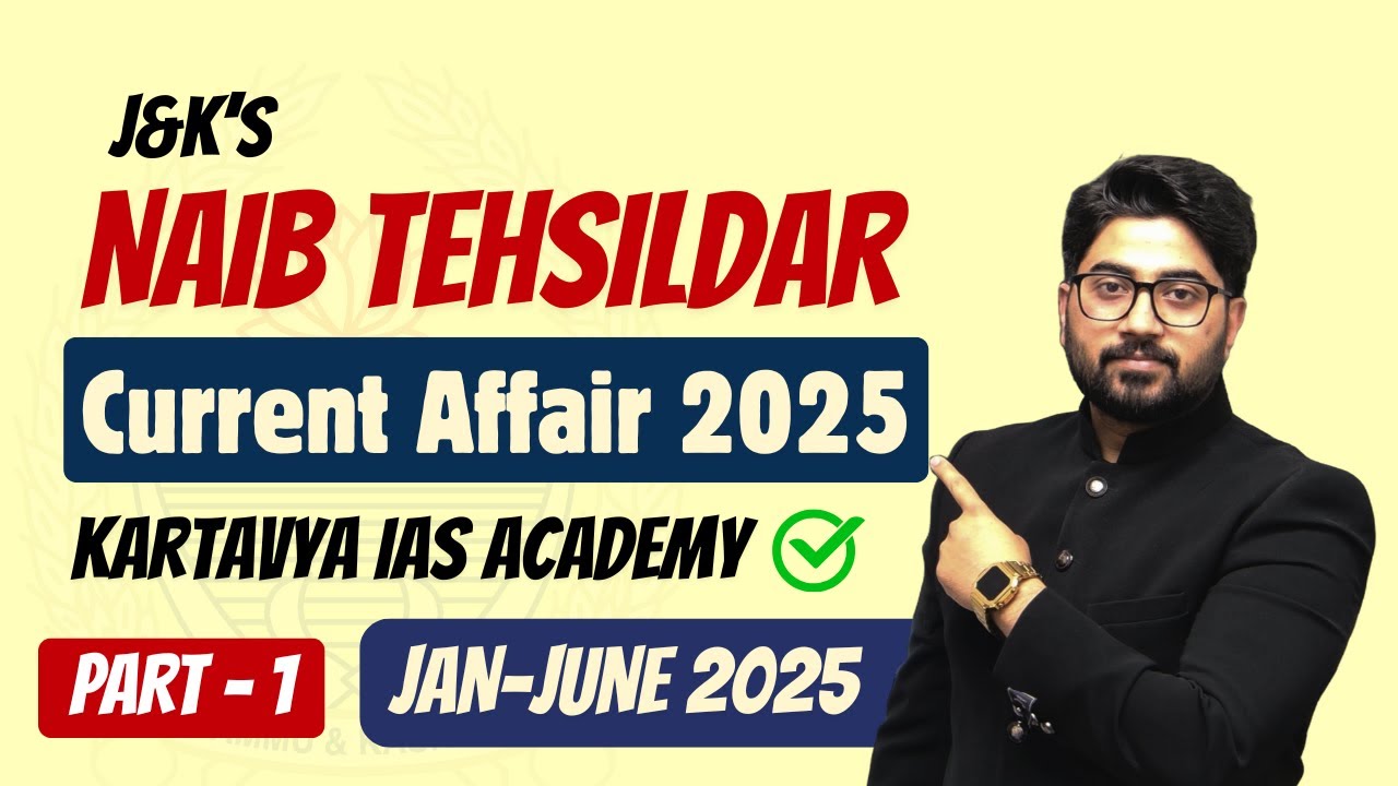 JKSSB Naib Tehsildar | Current Affairs Part-1 | Jan to June 2025 | #naibtehsildar2025 #jkssb #jk