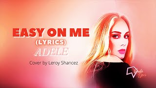 Adele  Easy On Me s  Cover By Leroy Shancez