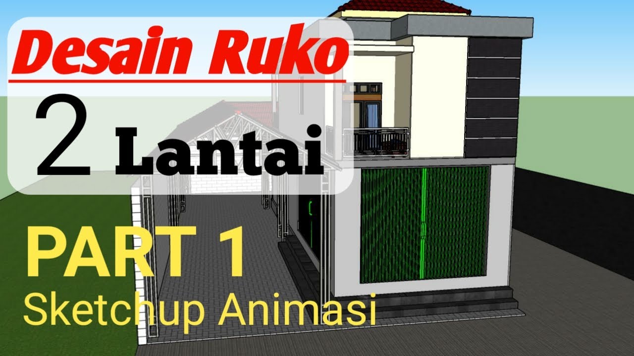 DESAIN RUKO 2 LANTAI Ll PART 1 SKETCHUP ANIMASI YouTube