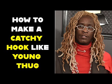 HOW TO MAKE A CATCHY RAP HOOK LIKE YOUNG THUG