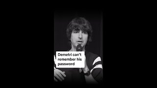 Always save your passwords #DemetriMartin