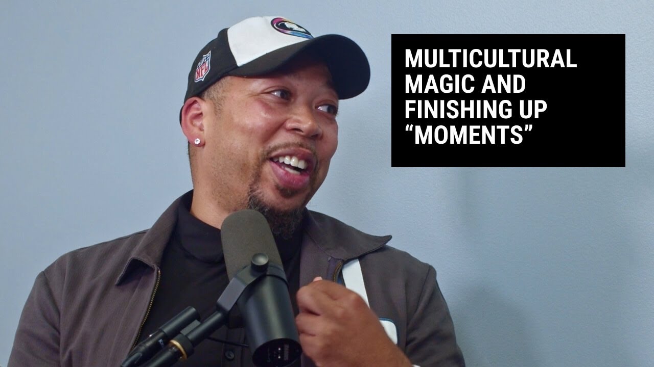Multicultural Magic And Finishing Up “Moments” - YouTube