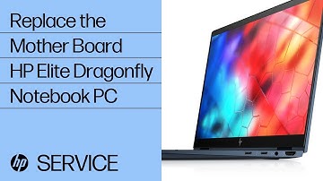 Replace the Mother Board | HP Elite Dragonfly Notebook PC | HP