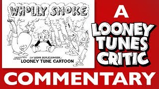 Wholly Smoke Looney Tunes Critic Commentary