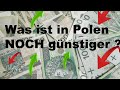 Polen - Auswanderer erzählt: Was ist derzeit noch günstig in Polen.