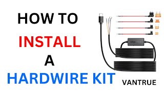 HOW TO INSTALL A HARDWIRE KIT VANTRUE TYPE C N4 HARDWIRE KIT HOW TO INSTALL A DASH CAM HARDWIRE KIT