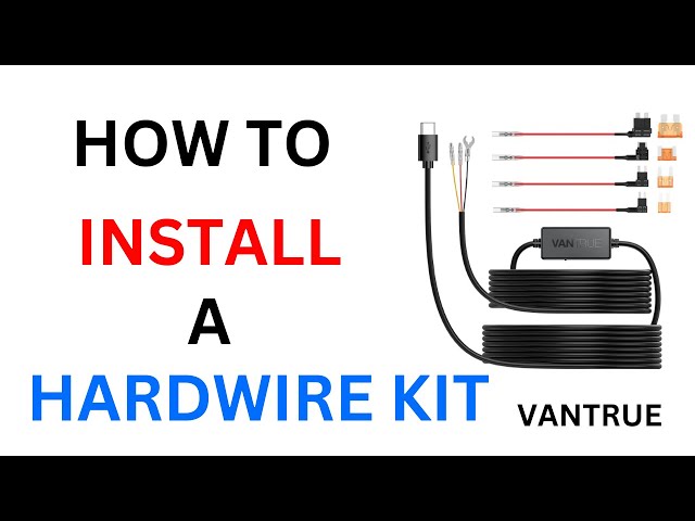 HOW TO INSTALL A HARDWIRE KIT VANTRUE TYPE C N4 HARDWIRE KIT HOW