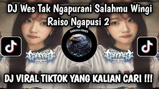 Download Lagu DJ WES TAK NGAPURANI SALAHMU WINGI - RAISO NGAPUSI 2 HIPDUT VERSION | VIRAL TIKTOK YANG KALIAN CARI MP3