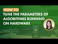 How to Tune the Parameters of Algorithms Running on Hardware