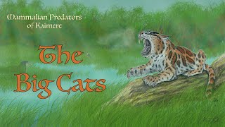 Mammalian Predators of Kaimere: The Big Cats | SciFi Worldbuilding