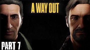 A Way Out Gameplay Walkthrough Part 7 - Fugitives (No Commentary)
