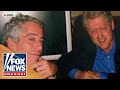 Judge Jeanine sounds off on Bill Clinton's alleged connection to Epstein