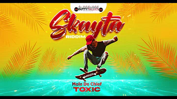 Mole De Chief - Toxic (Skayta Riddim)