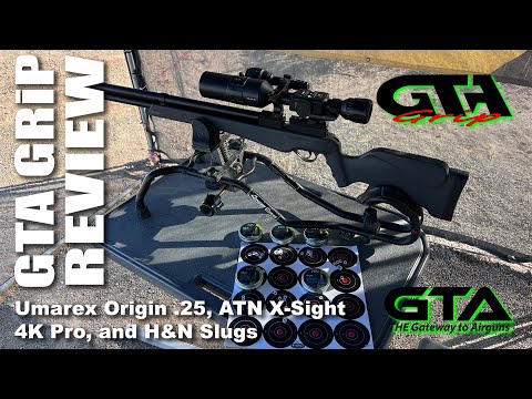 GRiP Airgun Review - Umarex Origin .25 Cal and ATN Day/Night Optics! - Let’s test the new H&N Slugs!