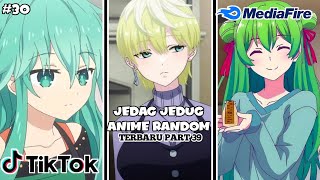 Jedag jedug anime terbaru part 39