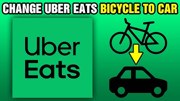 How To Change Uber Eats Bicycle To Car (2025)